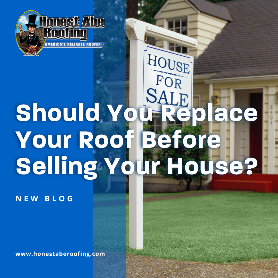 Should You Replace Your Roof Before Selling Your House?